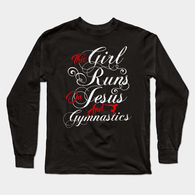 This girl runs on jesus and gymnastics Long Sleeve T-Shirt by captainmood